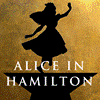 Alice In Hamilton Poster 100x 100